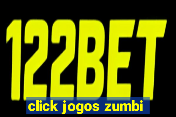 click jogos zumbi